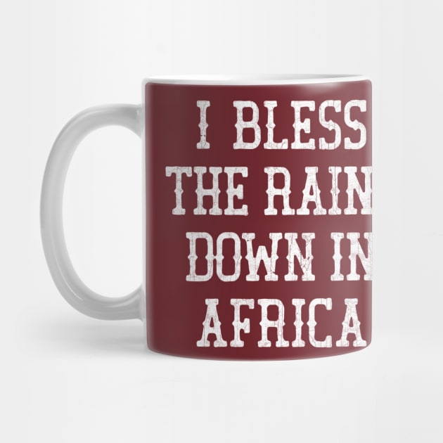 I Bless The Rains Down In Africa by DankFutura